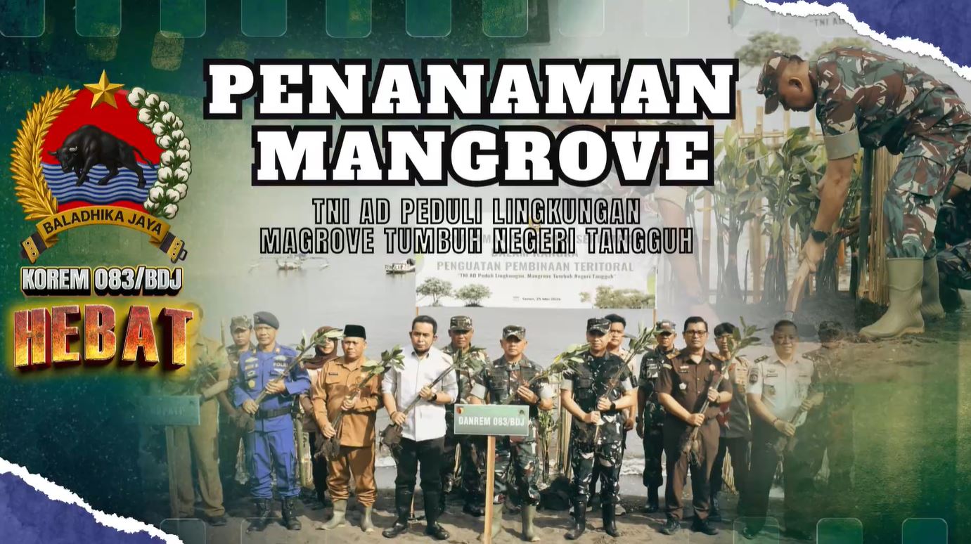 Penanaman Mangrove "TNI AD Peduli Lingkungan Mangrove Tumbuh Negeri Tangguh"