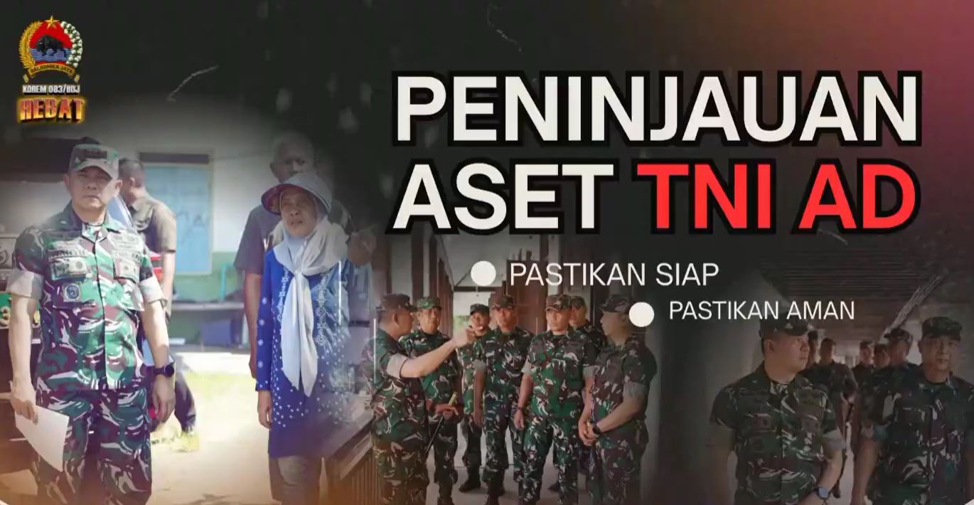 Peninjauan Aset TNI AD Untuk Memastikan Aset Tetap Terjaga dan Tertata dengan Baik .